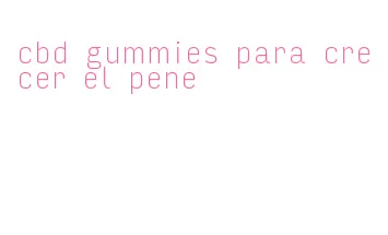 cbd gummies para crecer el pene