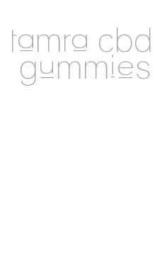 tamra cbd gummies