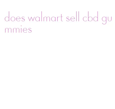 does walmart sell cbd gummies