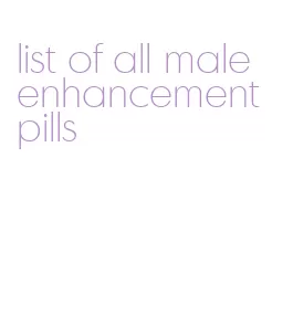 list of all male enhancement pills