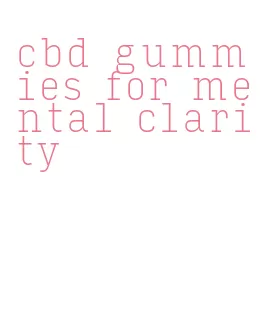 cbd gummies for mental clarity