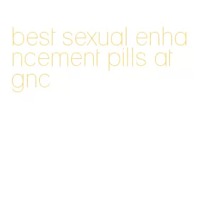 best sexual enhancement pills at gnc