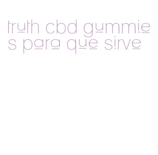 truth cbd gummies para que sirve