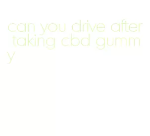 can you drive after taking cbd gummy