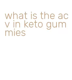what is the acv in keto gummies