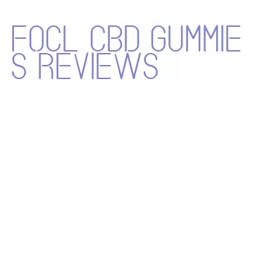 focl cbd gummies reviews
