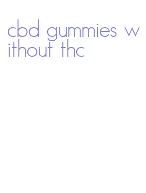 cbd gummies without thc