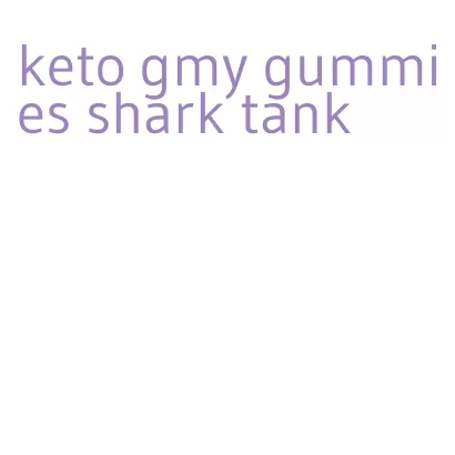 keto gmy gummies shark tank