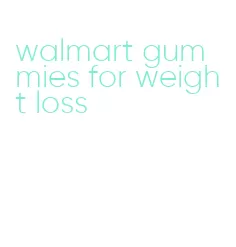 walmart gummies for weight loss