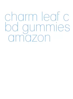 charm leaf cbd gummies amazon
