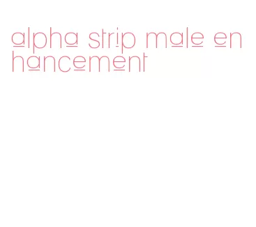 alpha strip male enhancement