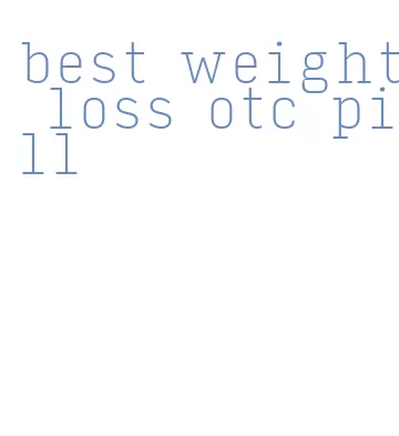 best weight loss otc pill