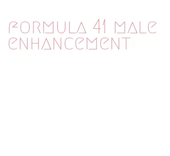 formula 41 male enhancement