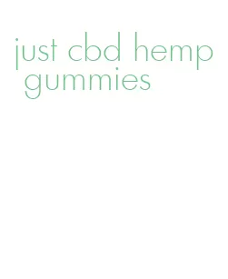 just cbd hemp gummies