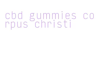 cbd gummies corpus christi