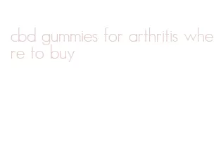 cbd gummies for arthritis where to buy