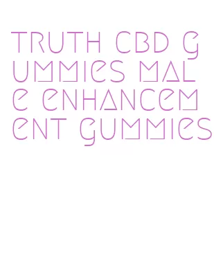truth cbd gummies male enhancement gummies
