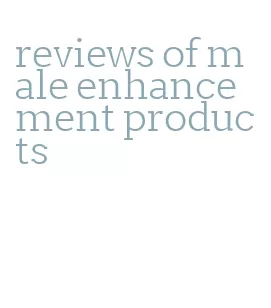 reviews of male enhancement products