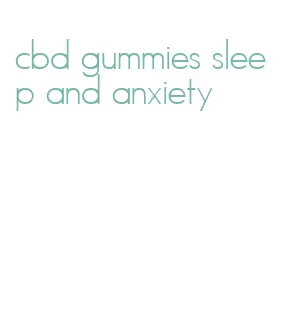 cbd gummies sleep and anxiety