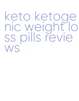 keto ketogenic weight loss pills reviews