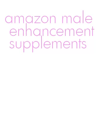 amazon male enhancement supplements