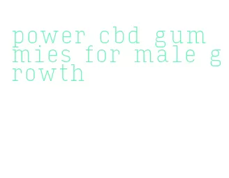 power cbd gummies for male growth