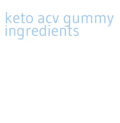keto acv gummy ingredients