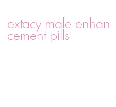 extacy male enhancement pills