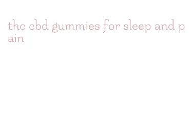 thc cbd gummies for sleep and pain