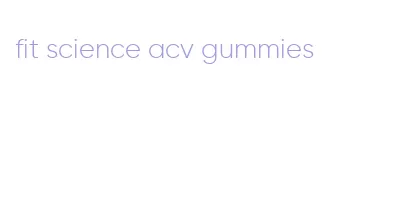 fit science acv gummies
