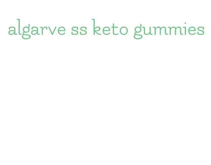 algarve ss keto gummies