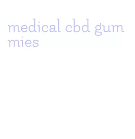 medical cbd gummies