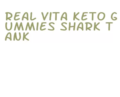 real vita keto gummies shark tank