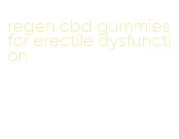 regen cbd gummies for erectile dysfunction