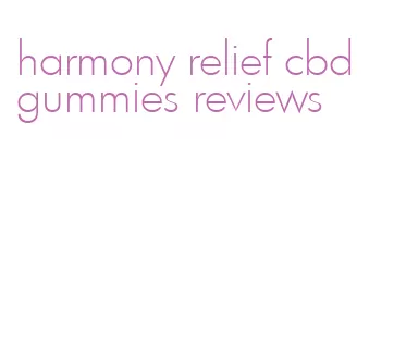 harmony relief cbd gummies reviews