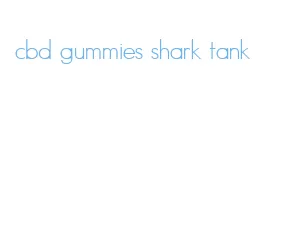 cbd gummies shark tank