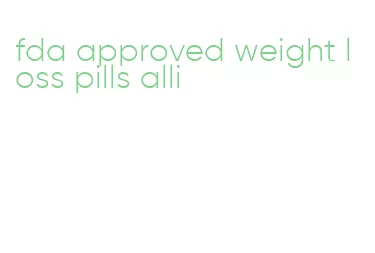 fda approved weight loss pills alli