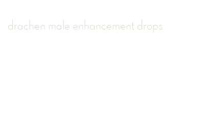 drachen male enhancement drops