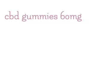 cbd gummies 60mg