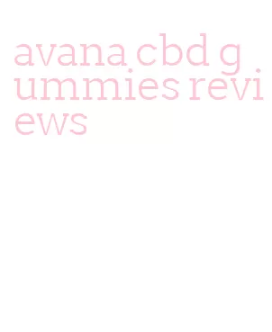 avana cbd gummies reviews