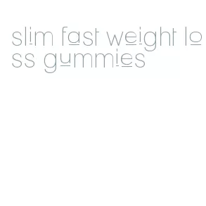 slim fast weight loss gummies