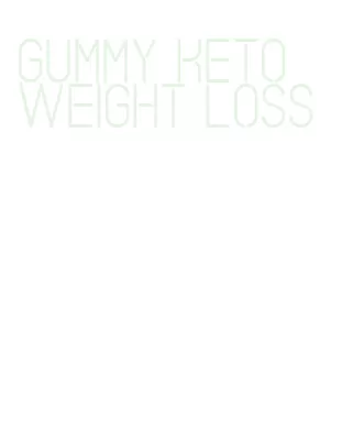 gummy keto weight loss