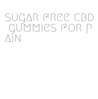 sugar free cbd gummies for pain