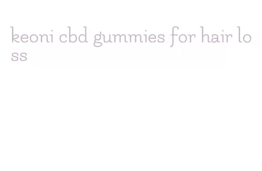 keoni cbd gummies for hair loss