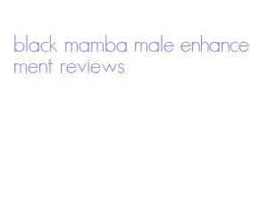 black mamba male enhancement reviews