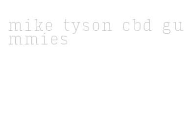 mike tyson cbd gummies