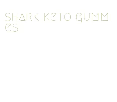 shark keto gummies
