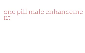 one pill male enhancement