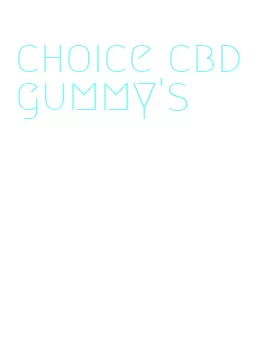 choice cbd gummy's
