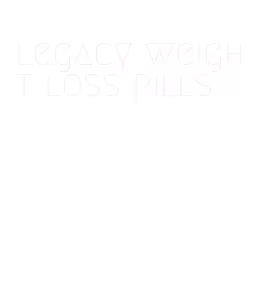 legacy weight loss pills